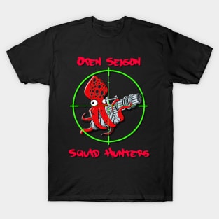 Open Season On All Squid T-Shirt